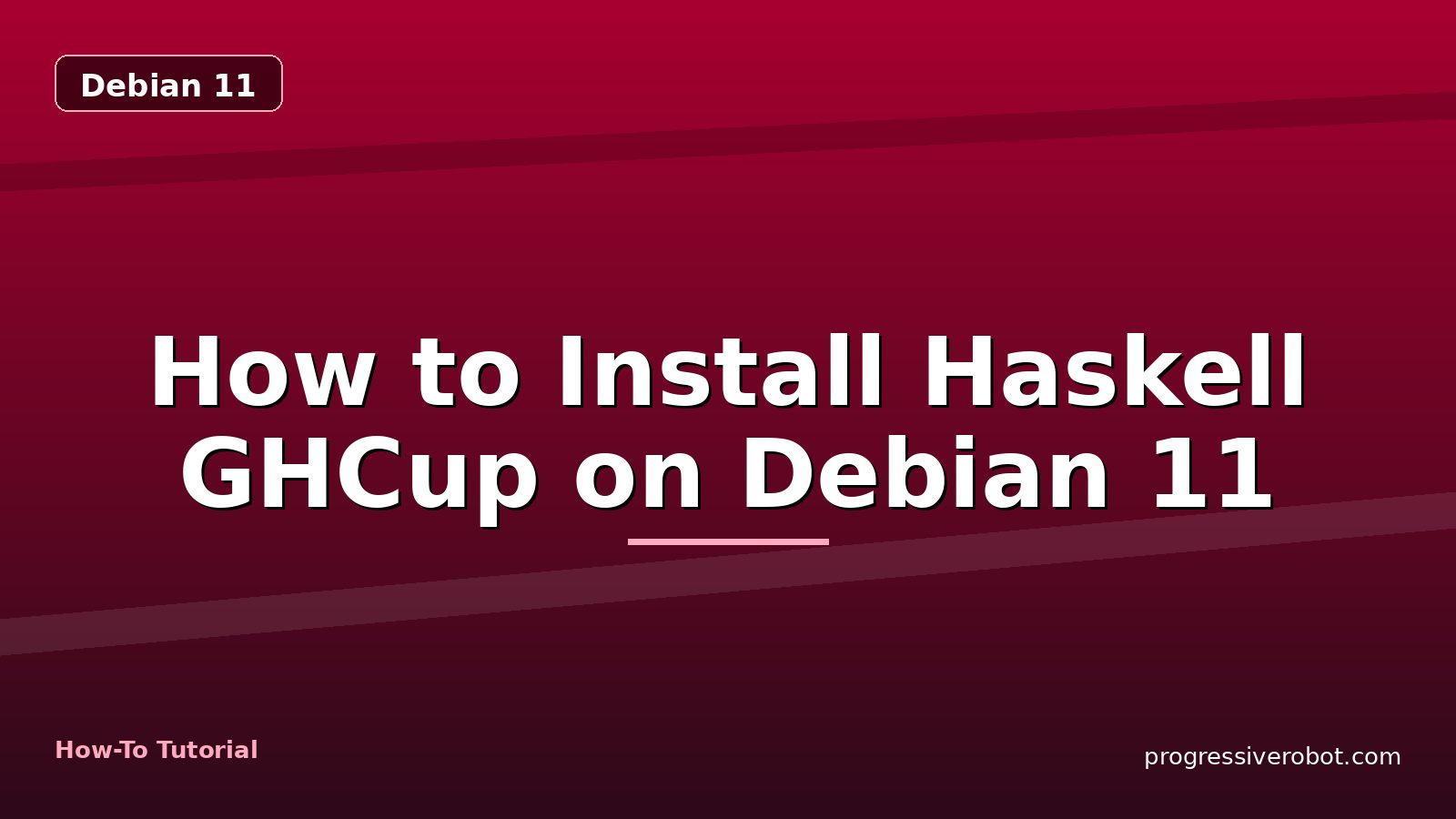 How to Install Haskell GHCup on Debian 11 — step-by-step Debian 11 tutorial on Progressive Robot