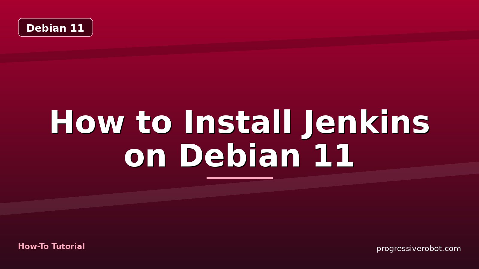 How to Install Jenkins on Debian 11 — step-by-step Debian 11 tutorial on Progressive Robot