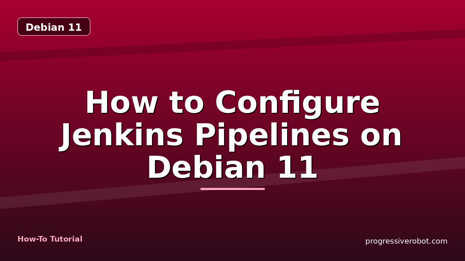 How to Configure Jenkins Pipelines on Debian 11 — step-by-step Debian 11 tutorial on Progressive Robot