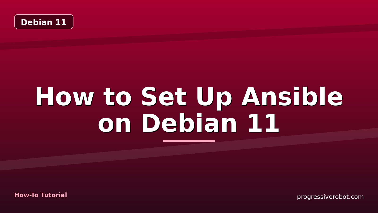 How to Set Up Ansible on Debian 11 — step-by-step Debian 11 tutorial on Progressive Robot
