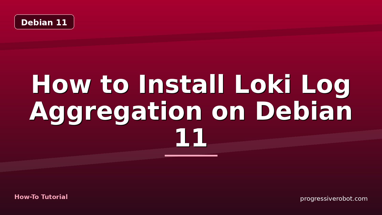 How to Install Loki Log Aggregation on Debian 11 — step-by-step Debian 11 tutorial on Progressive Robot
