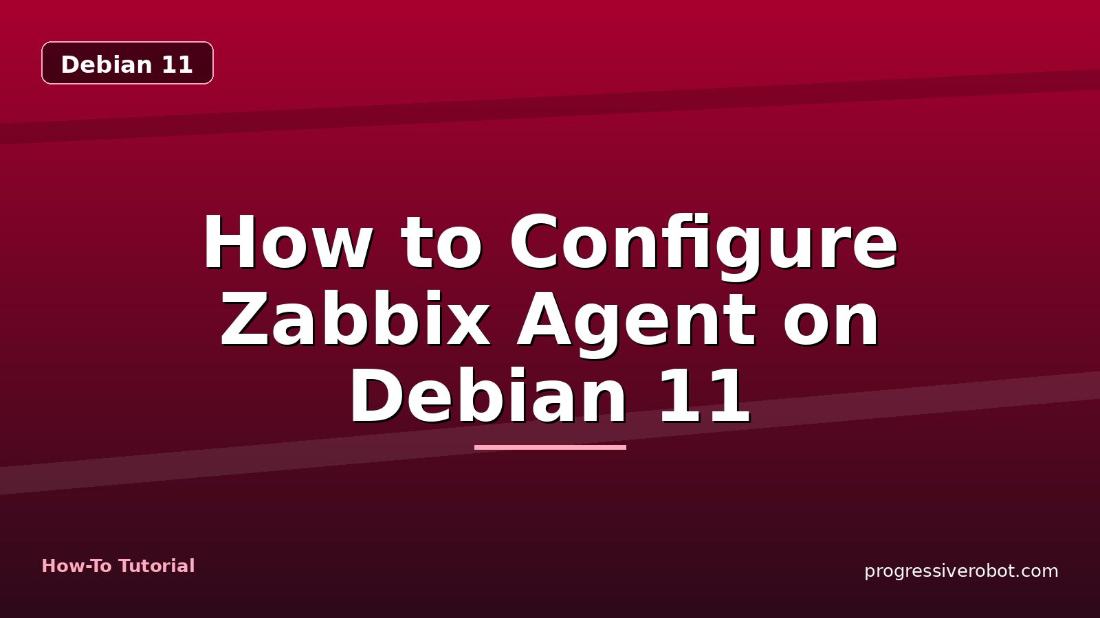 How to Configure Zabbix Agent on Debian 11 — step-by-step Debian 11 tutorial on Progressive Robot
