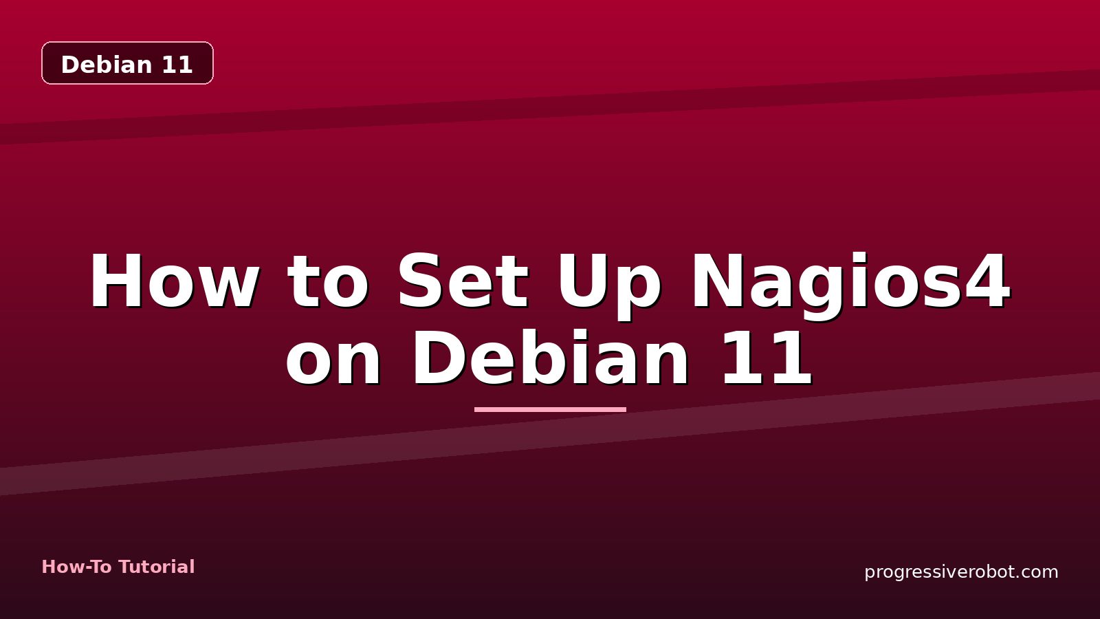 How to Set Up Nagios4 on Debian 11 — step-by-step Debian 11 tutorial on Progressive Robot