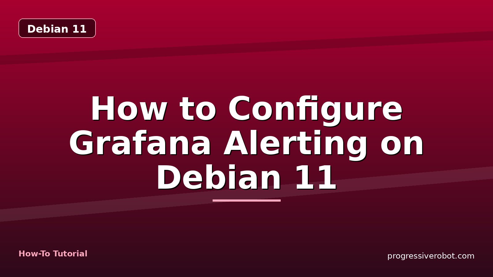 How to Configure Grafana Alerting on Debian 11 — step-by-step Debian 11 tutorial on Progressive Robot