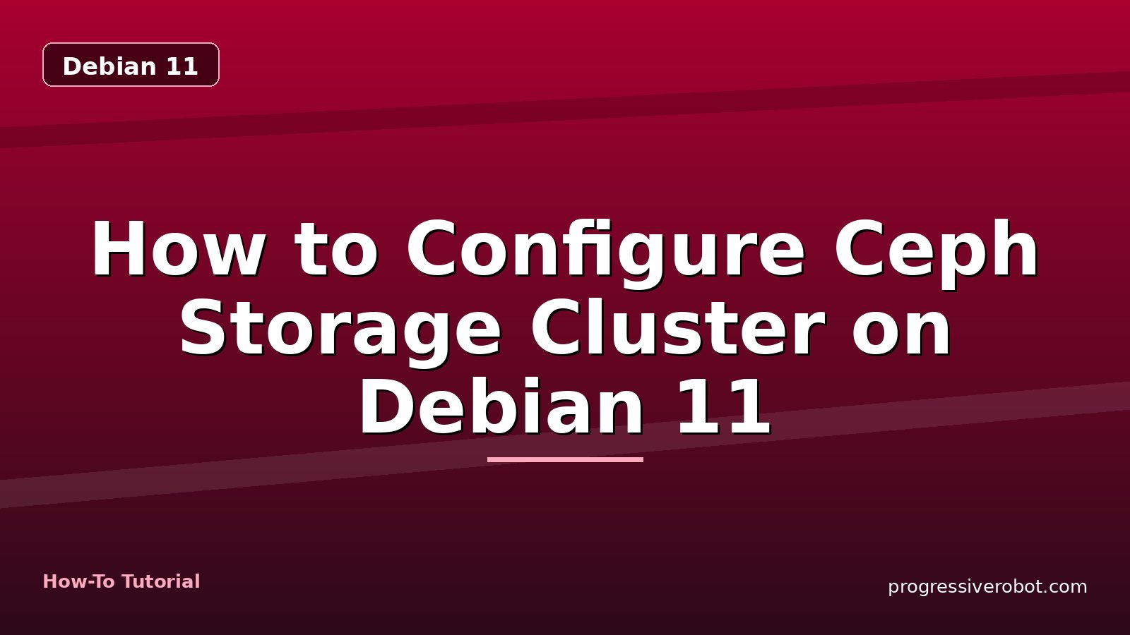 How to Configure Ceph Storage Cluster on Debian 11 — step-by-step Debian 11 tutorial on Progressive Robot