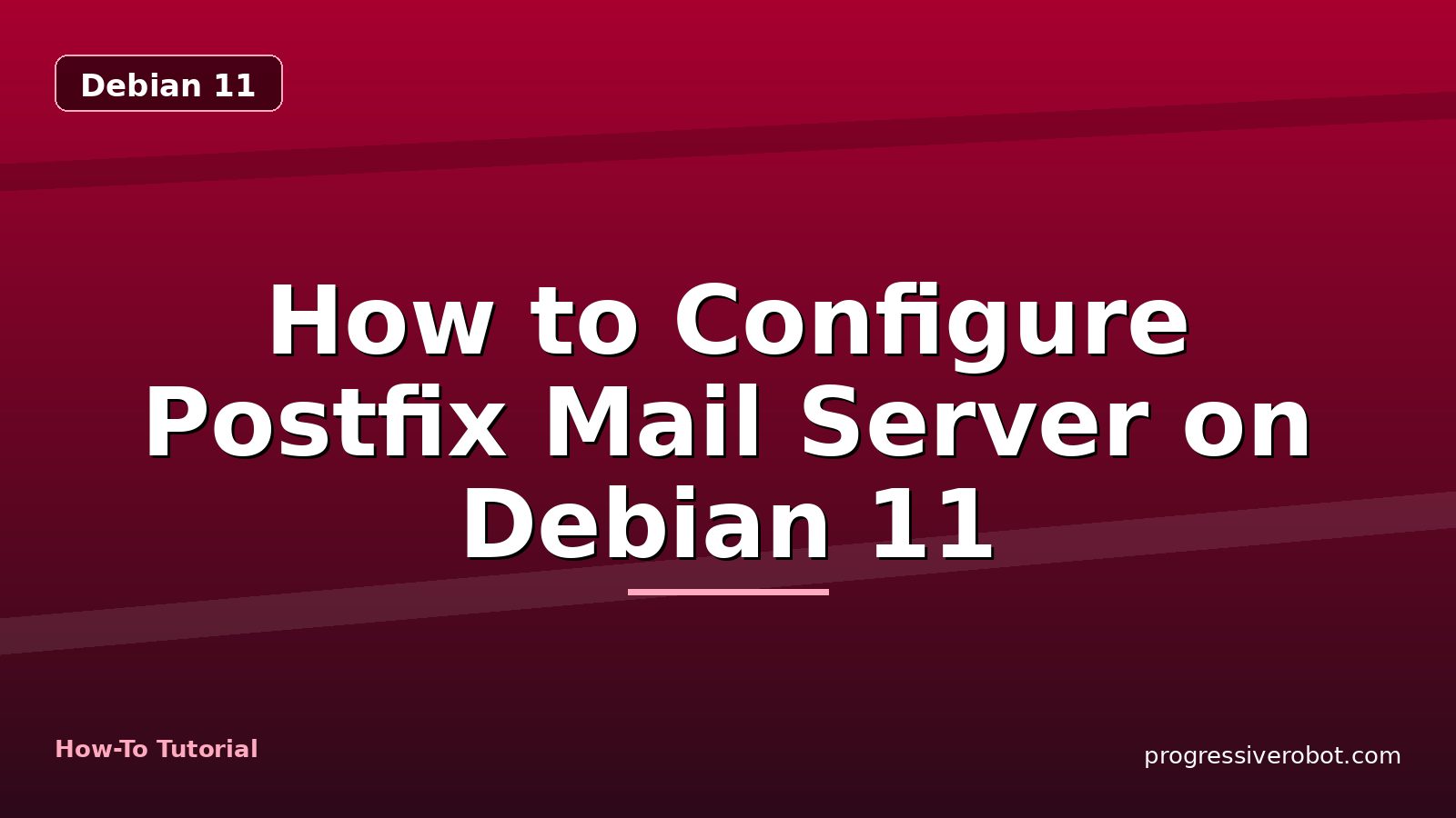 How to Configure Postfix Mail Server on Debian 11 — step-by-step Debian 11 tutorial on Progressive Robot