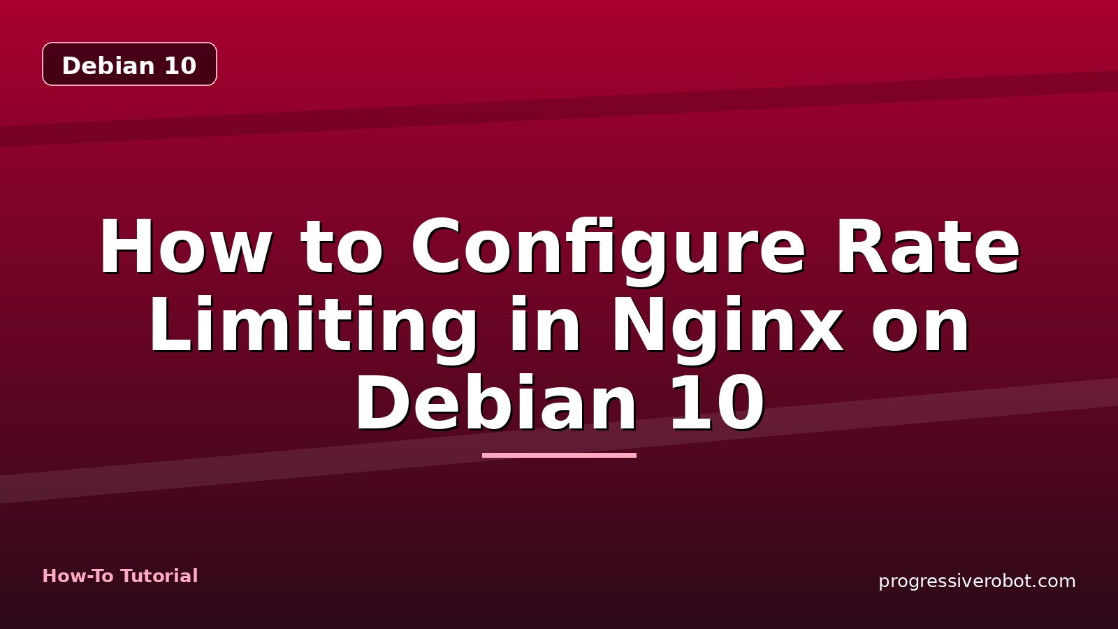 How to Configure Rate Limiting in Nginx on Debian 10 — step-by-step Debian 10 tutorial on Progressive Robot