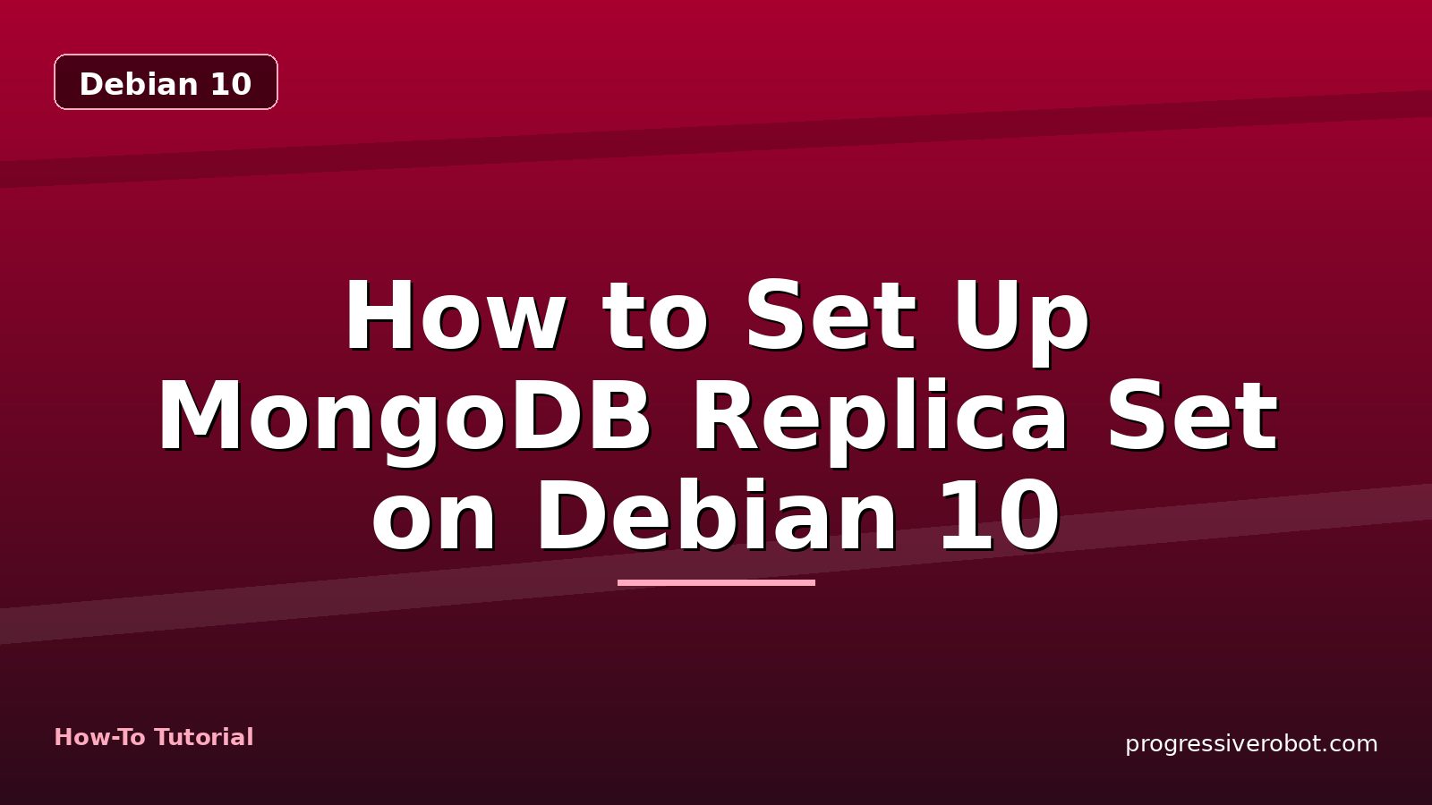 How to Set Up MongoDB Replica Set on Debian 10 — step-by-step Debian 10 tutorial on Progressive Robot