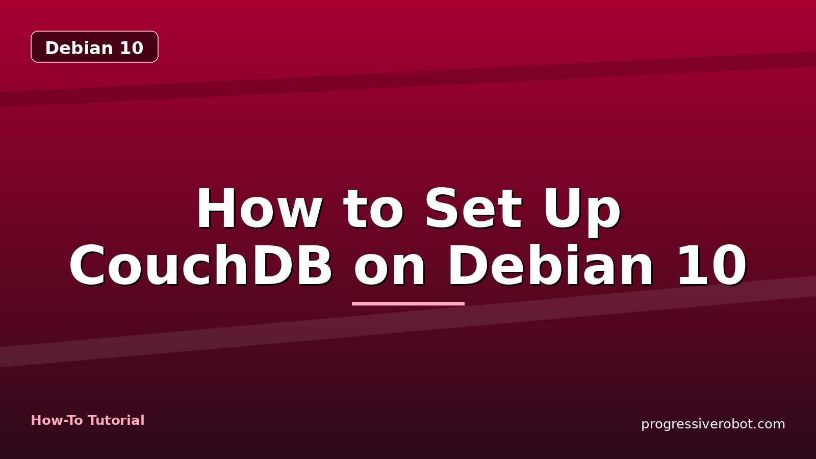 How to Set Up CouchDB on Debian 10 — step-by-step Debian 10 tutorial on Progressive Robot
