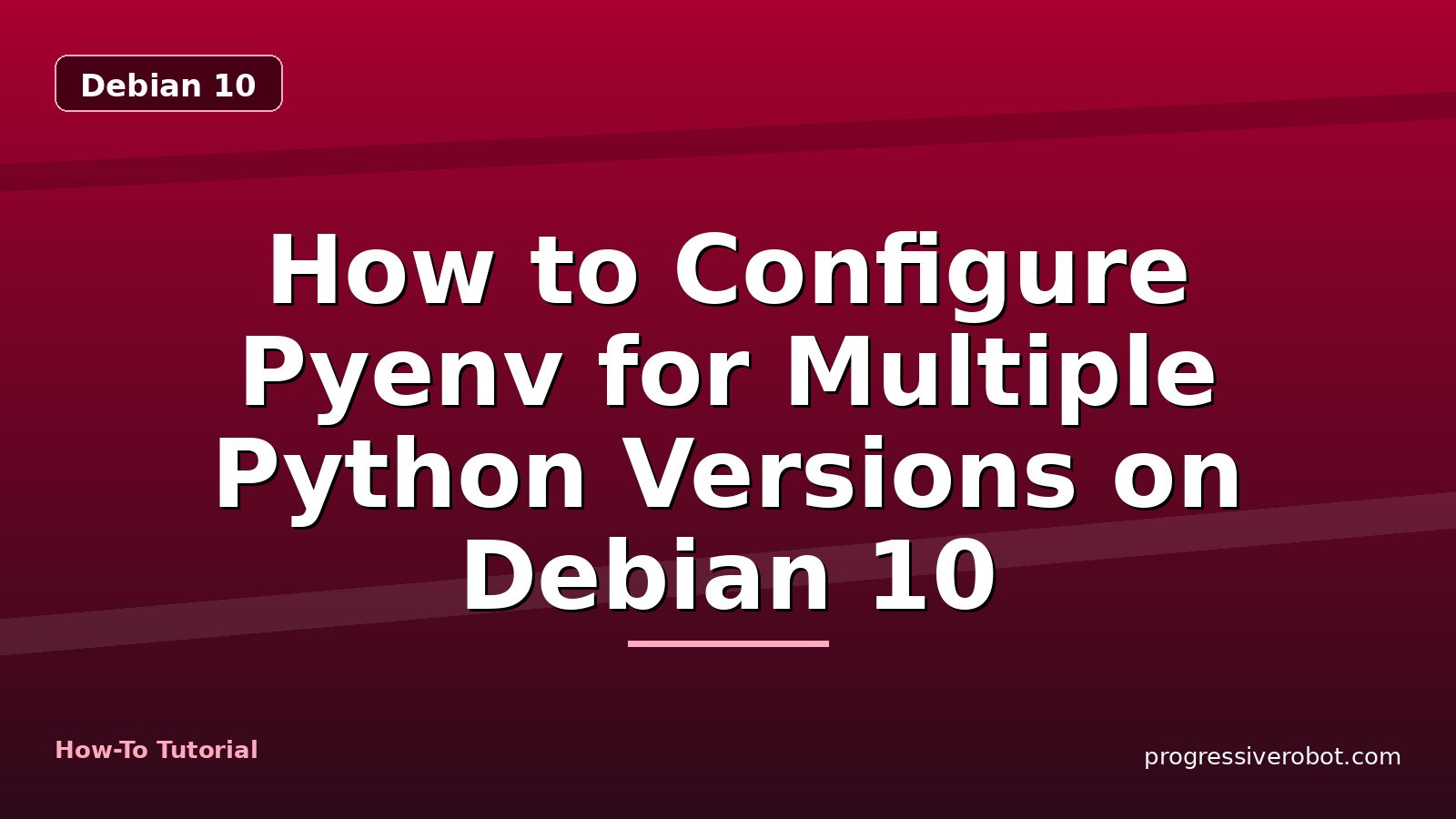 How to Configure Pyenv for Multiple Python Versions on Debian 10 — step-by-step Debian 10 tutorial on Progressive Robot