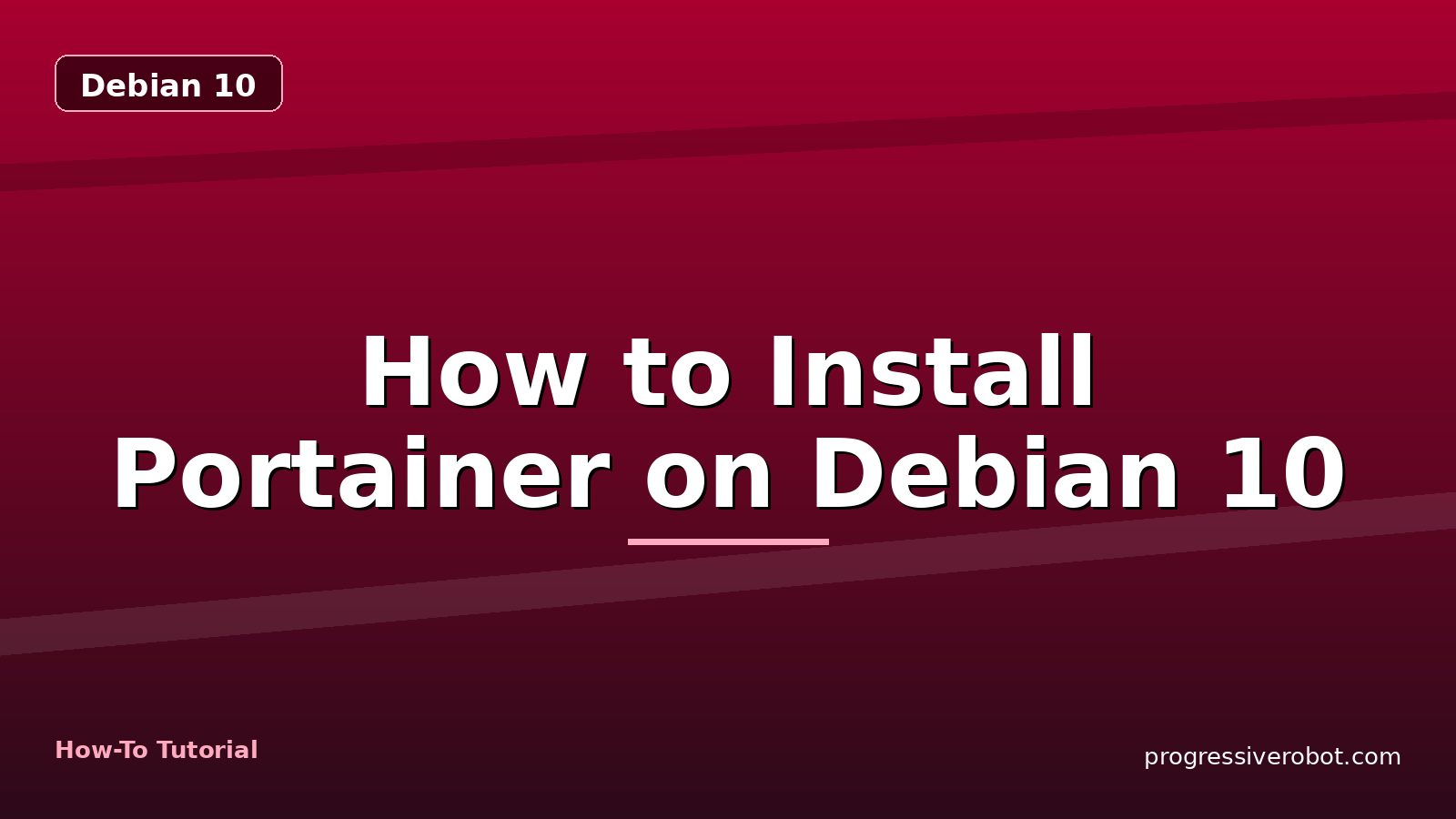 How to Install Portainer on Debian 10 — step-by-step Debian 10 tutorial on Progressive Robot