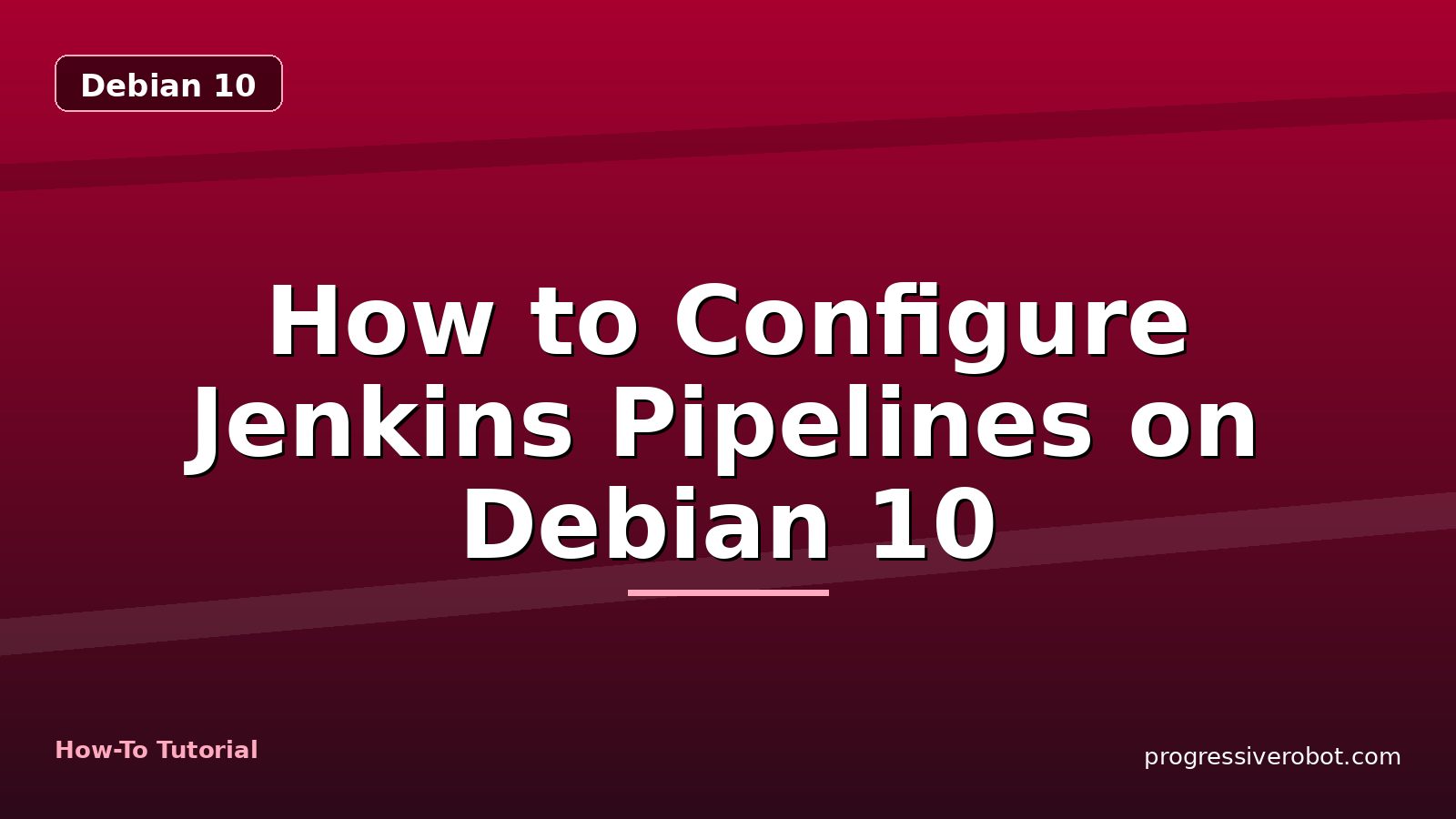 How to Configure Jenkins Pipelines on Debian 10 — step-by-step Debian 10 tutorial on Progressive Robot