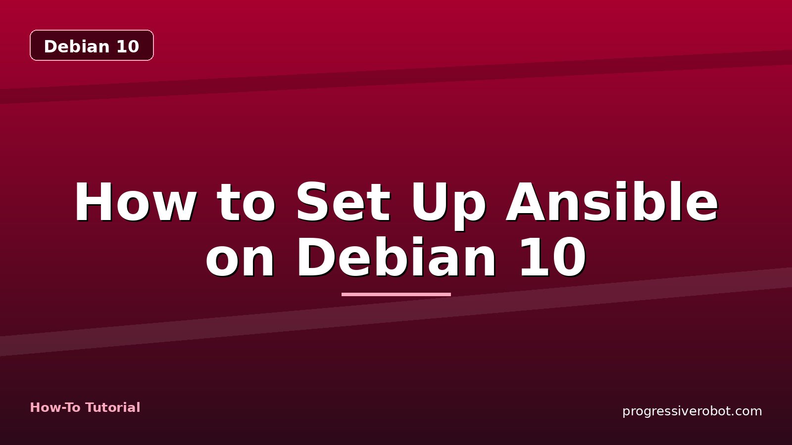 How to Set Up Ansible on Debian 10 — step-by-step Debian 10 tutorial on Progressive Robot