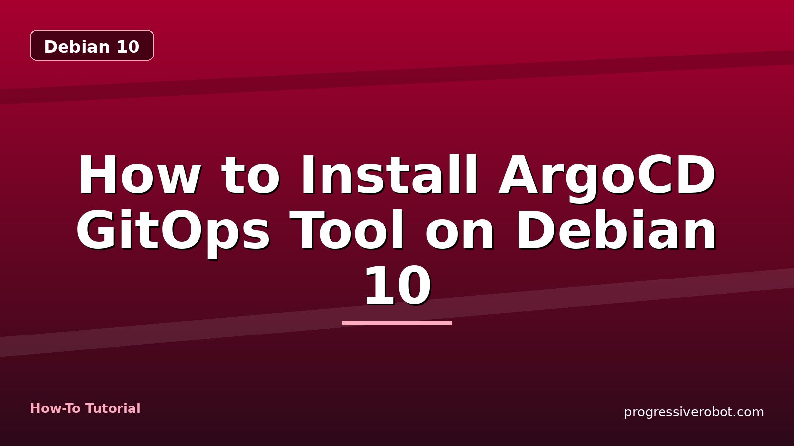 How to Install ArgoCD GitOps Tool on Debian 10 — step-by-step Debian 10 tutorial on Progressive Robot