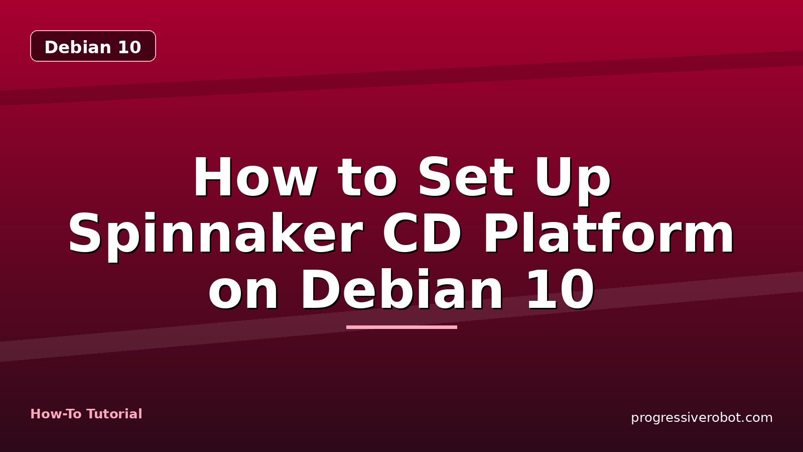 How to Set Up Spinnaker CD Platform on Debian 10 — step-by-step Debian 10 tutorial on Progressive Robot