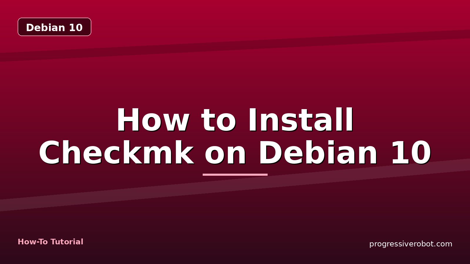 How to Install Checkmk on Debian 10 — step-by-step Debian 10 tutorial on Progressive Robot