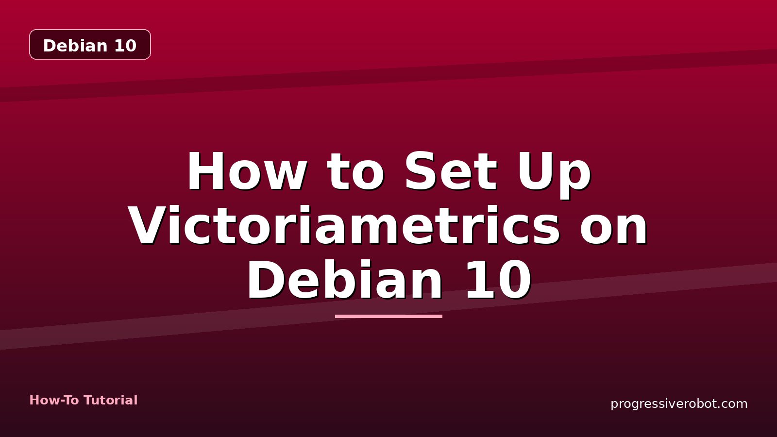 How to Set Up Victoriametrics on Debian 10 — step-by-step Debian 10 tutorial on Progressive Robot