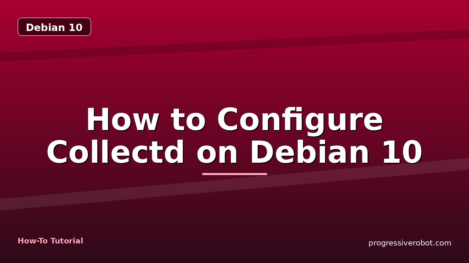 How to Configure Collectd on Debian 10 — step-by-step Debian 10 tutorial on Progressive Robot