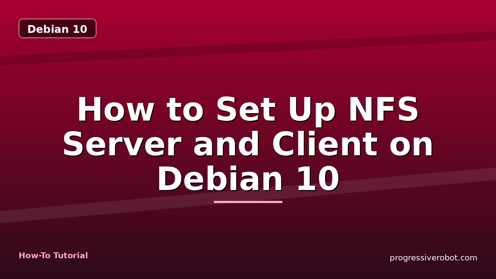 How to Set Up NFS Server and Client on Debian 10 — step-by-step Debian 10 tutorial on Progressive Robot