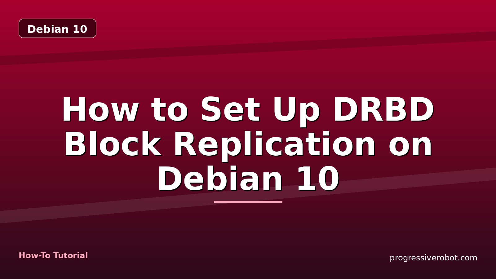 How to Set Up DRBD Block Replication on Debian 10 — step-by-step Debian 10 tutorial on Progressive Robot
