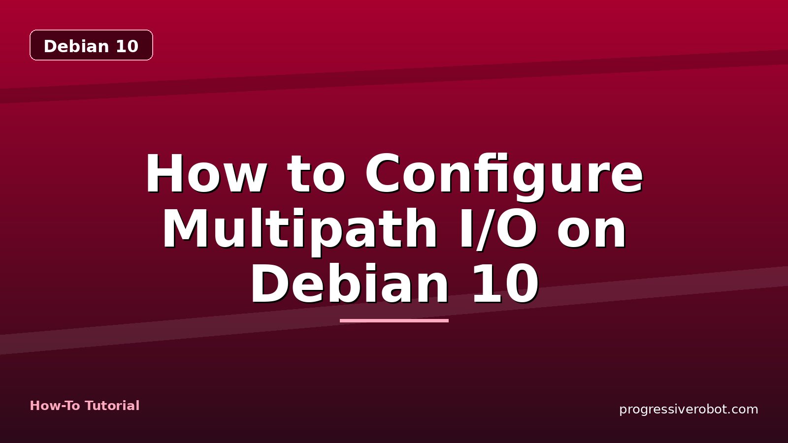 How to Configure Multipath I/O on Debian 10 — step-by-step Debian 10 tutorial on Progressive Robot