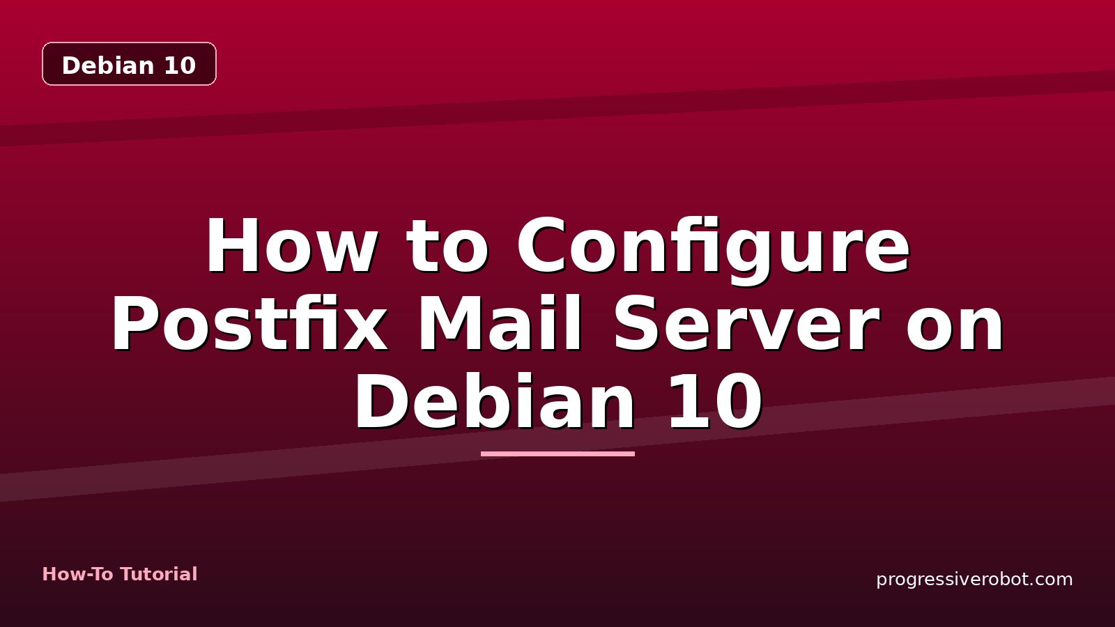 How to Configure Postfix Mail Server on Debian 10 — step-by-step Debian 10 tutorial on Progressive Robot