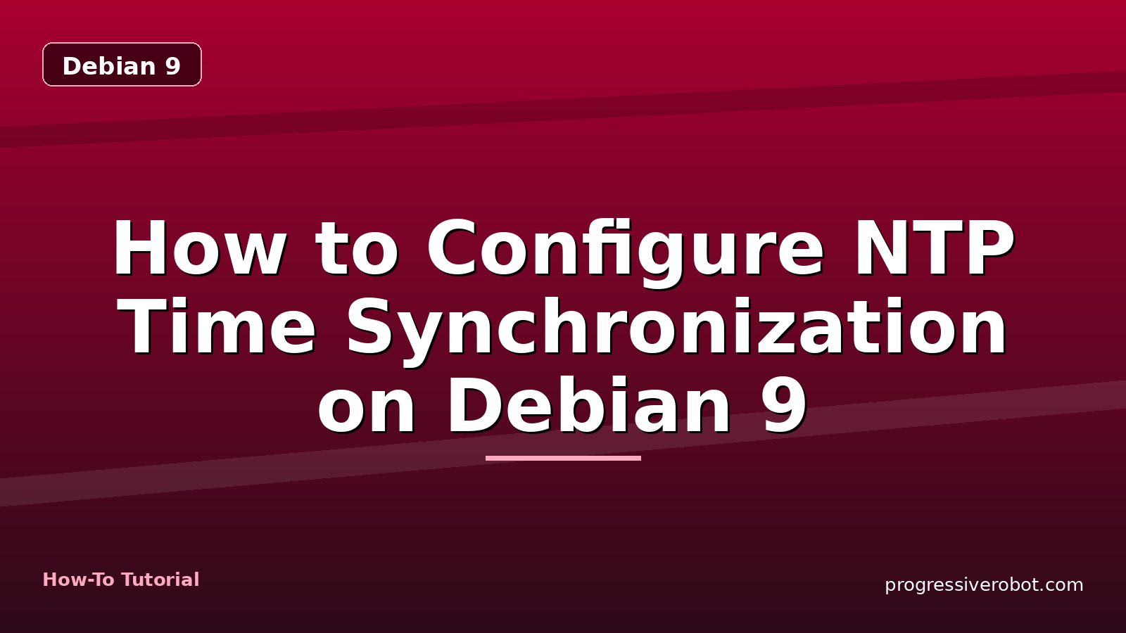 How to Configure NTP Time Synchronization on Debian 9 — step-by-step Debian 9 tutorial on Progressive Robot