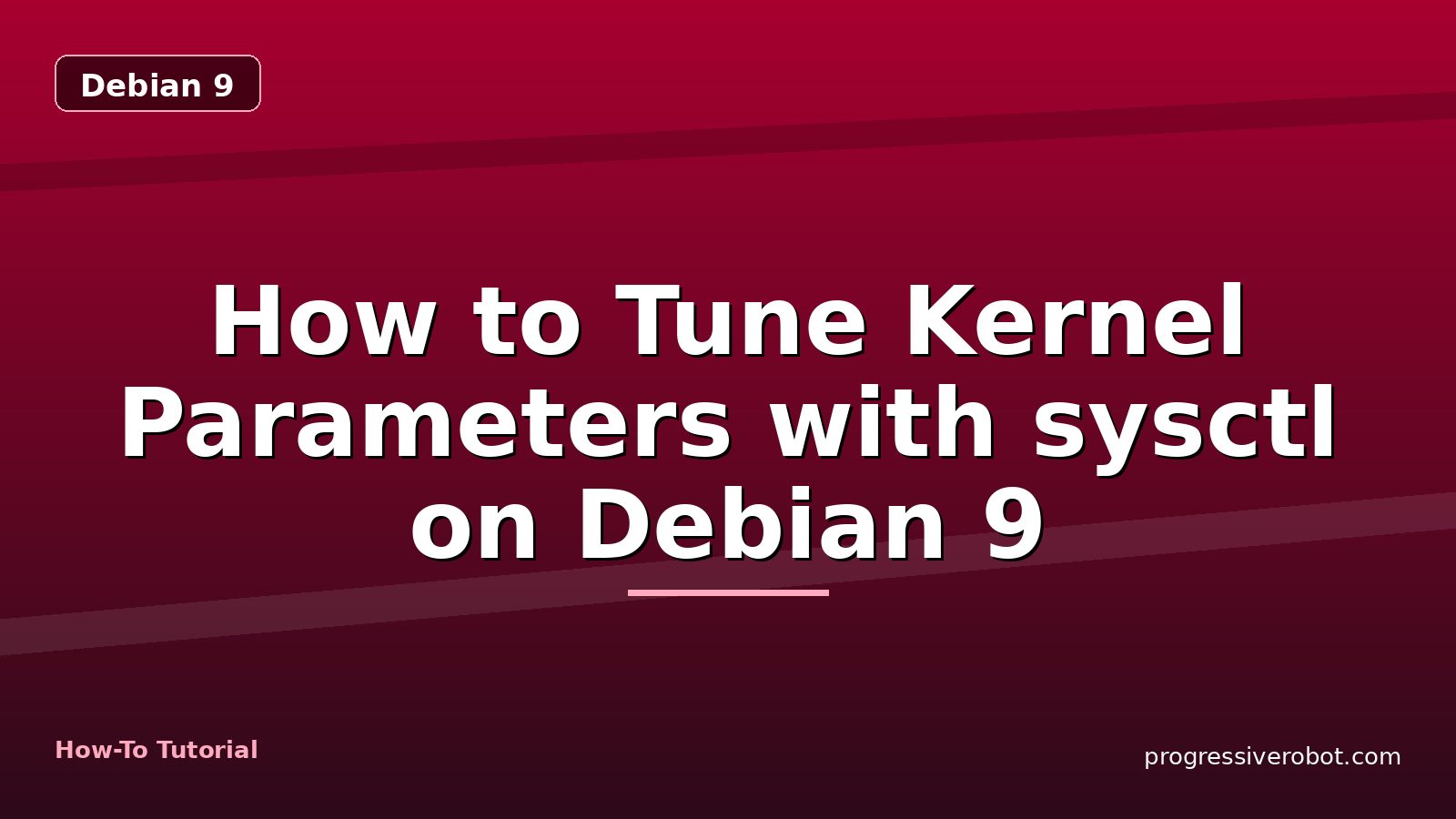 How to Tune Kernel Parameters with sysctl on Debian 9 — step-by-step Debian 9 tutorial on Progressive Robot
