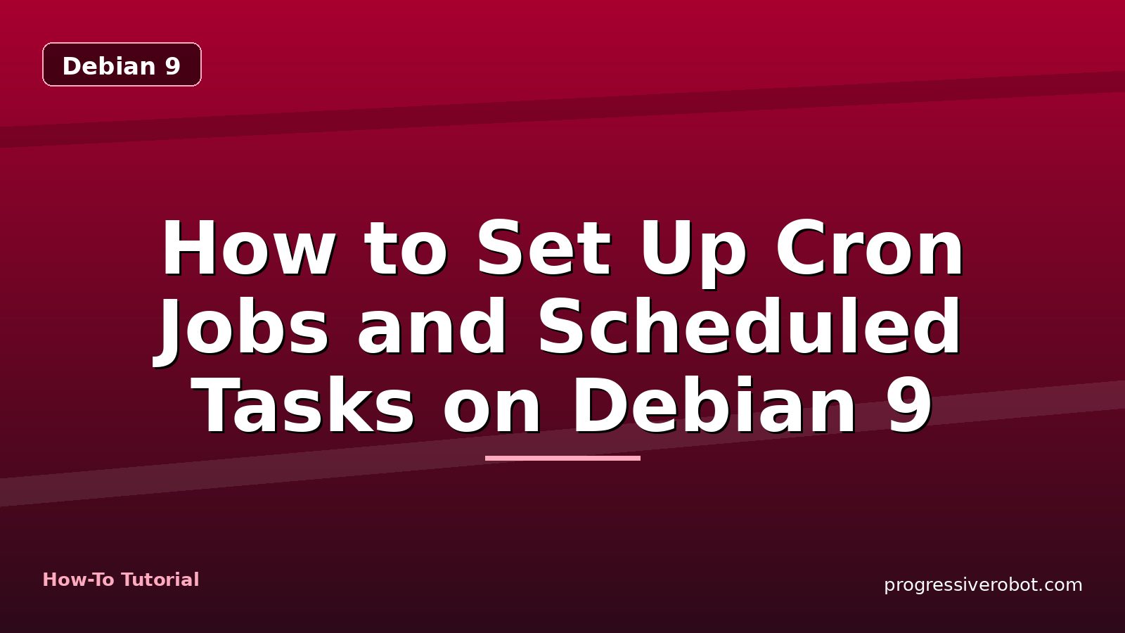 How to Set Up Cron Jobs and Scheduled Tasks on Debian 9 — step-by-step Debian 9 tutorial on Progressive Robot