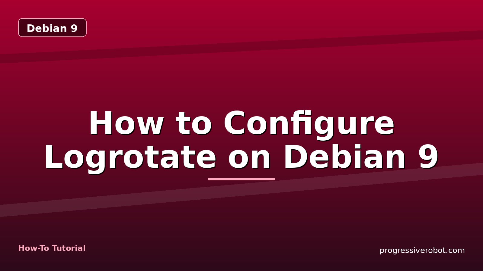 How to Configure Logrotate on Debian 9 — step-by-step Debian 9 tutorial on Progressive Robot