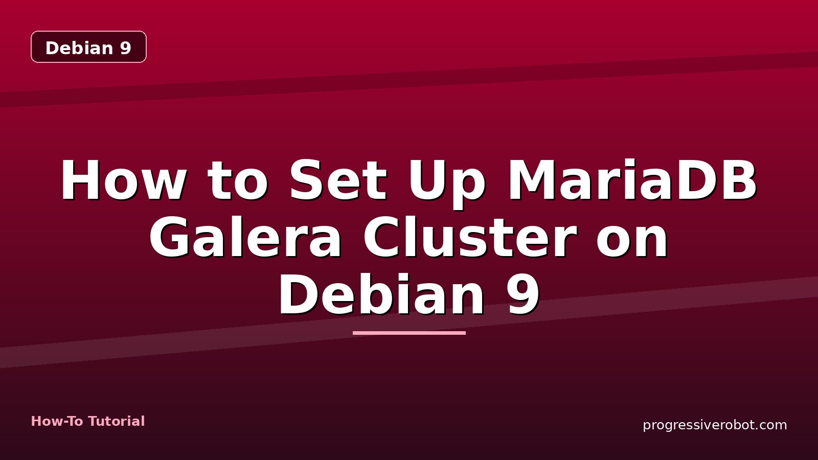 How to Set Up MariaDB Galera Cluster on Debian 9 — step-by-step Debian 9 tutorial on Progressive Robot