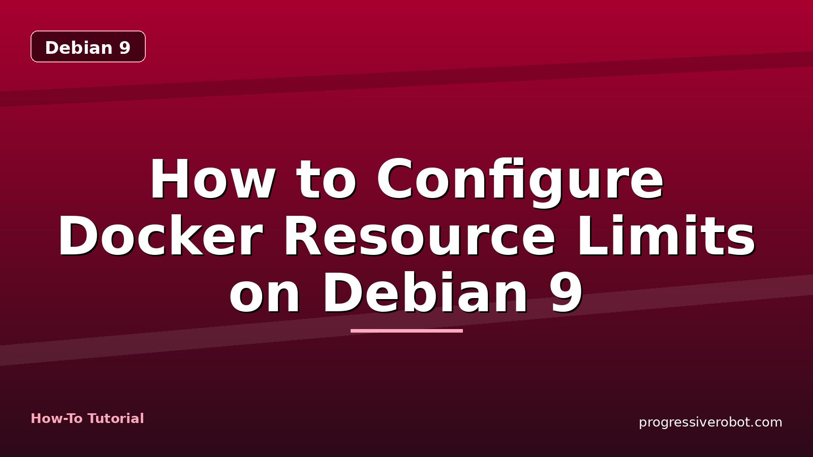 How to Configure Docker Resource Limits on Debian 9 — step-by-step Debian 9 tutorial on Progressive Robot