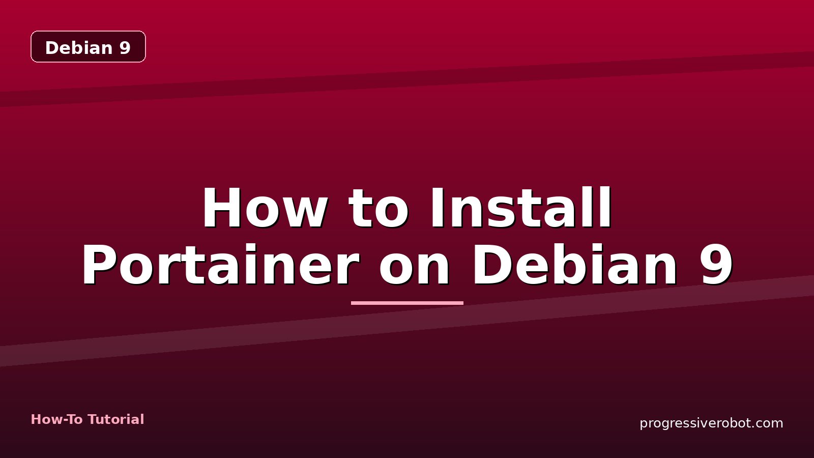 How to Install Portainer on Debian 9 — step-by-step Debian 9 tutorial on Progressive Robot