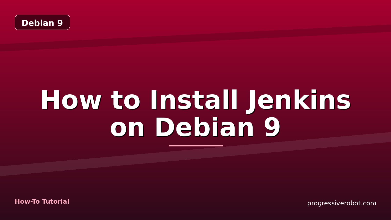 How to Install Jenkins on Debian 9 — step-by-step Debian 9 tutorial on Progressive Robot