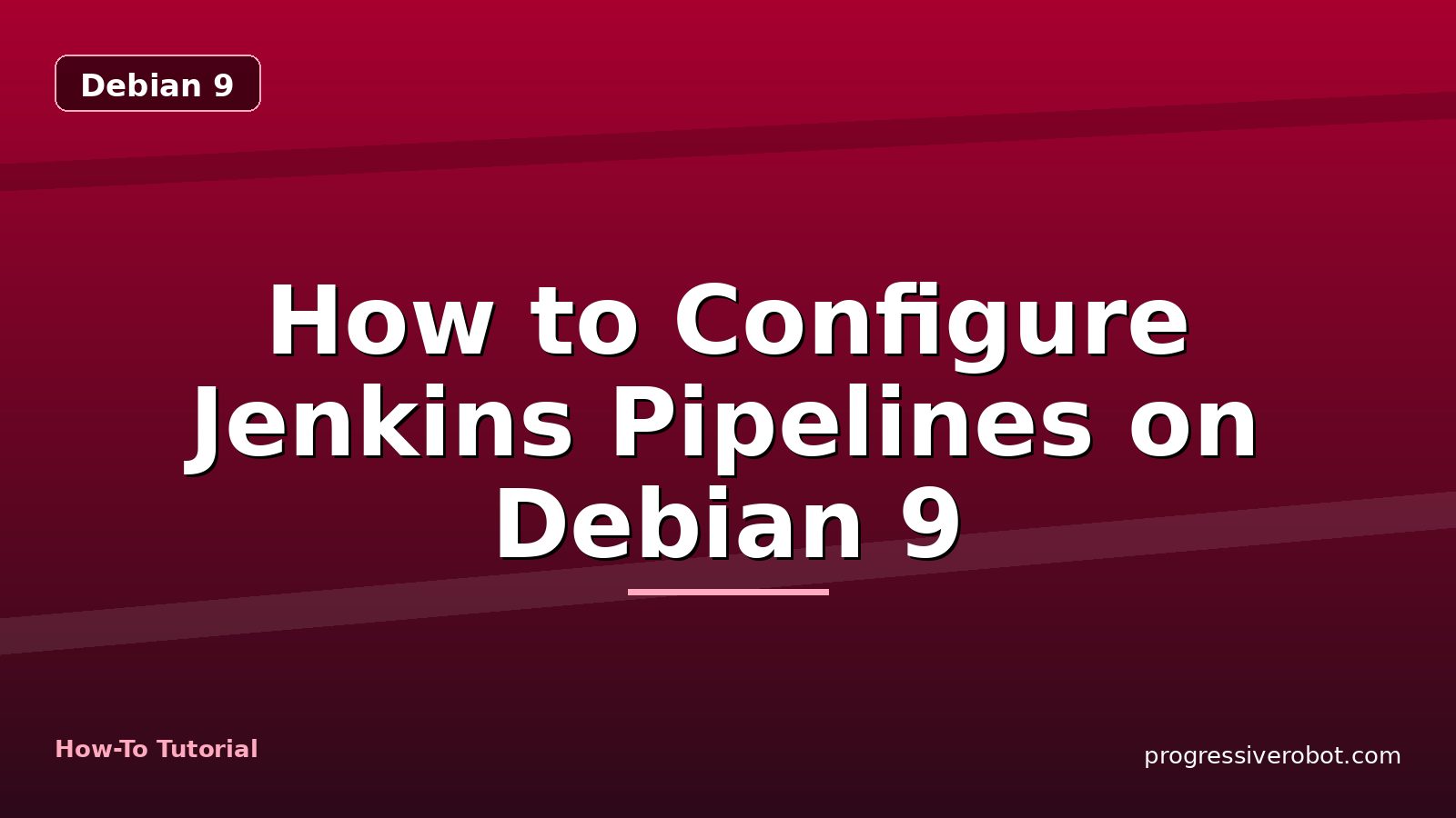 How to Configure Jenkins Pipelines on Debian 9 — step-by-step Debian 9 tutorial on Progressive Robot