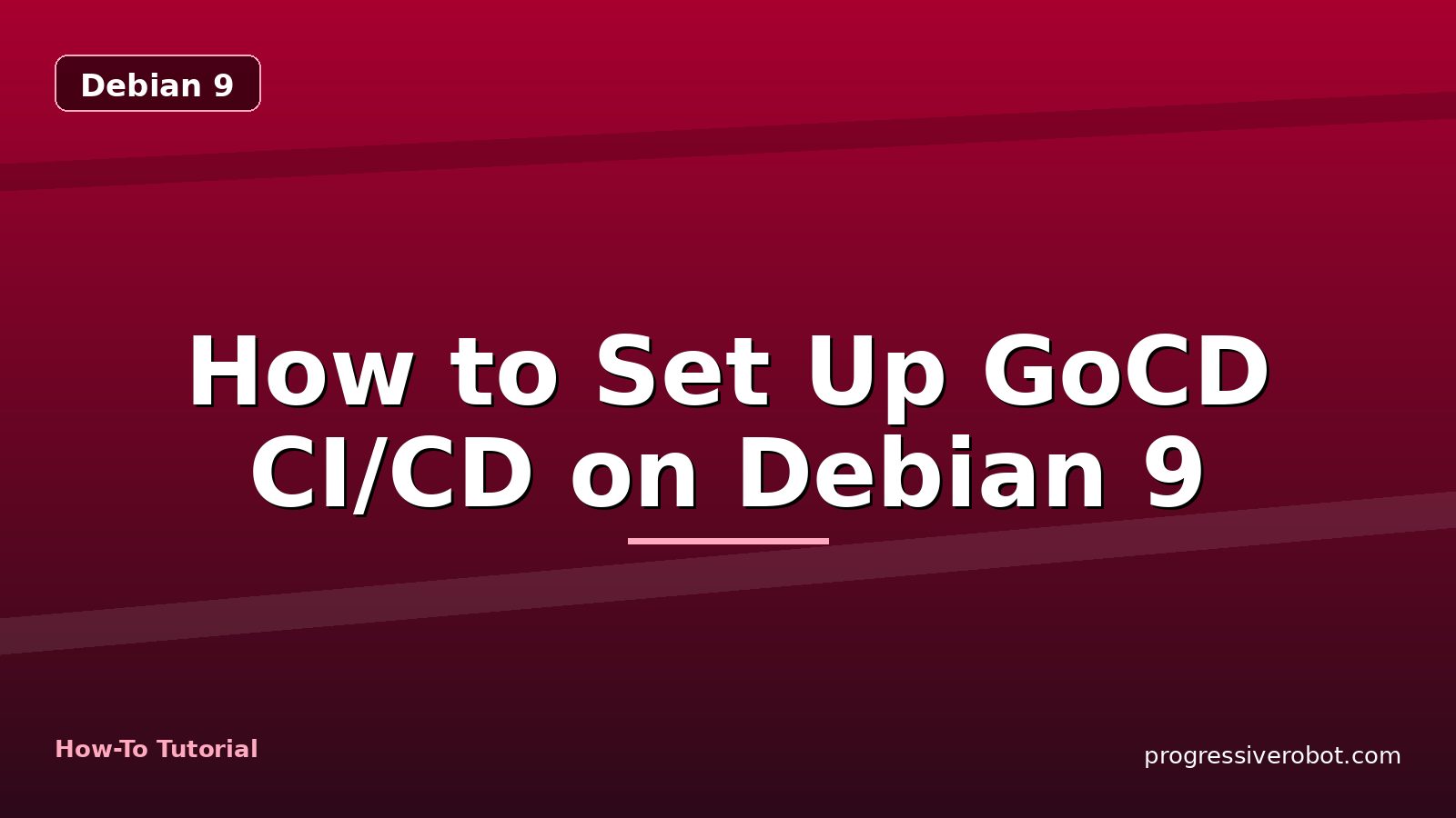 How to Set Up GoCD CI/CD on Debian 9 — step-by-step Debian 9 tutorial on Progressive Robot