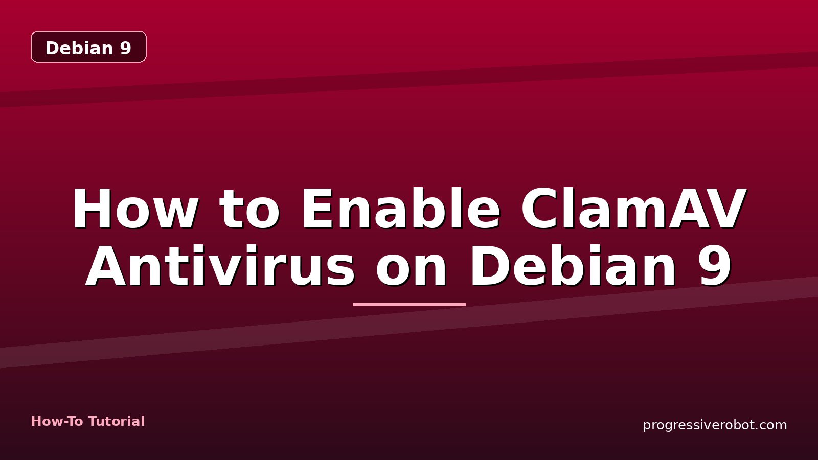 How to Enable ClamAV Antivirus on Debian 9 — step-by-step Debian 9 tutorial on Progressive Robot