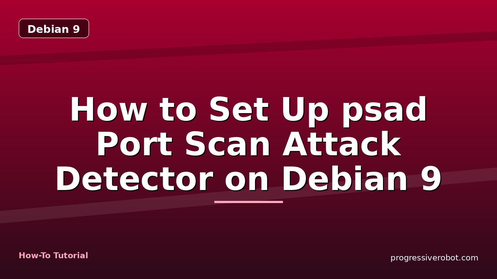 How to Set Up psad Port Scan Attack Detector on Debian 9 — step-by-step Debian 9 tutorial on Progressive Robot