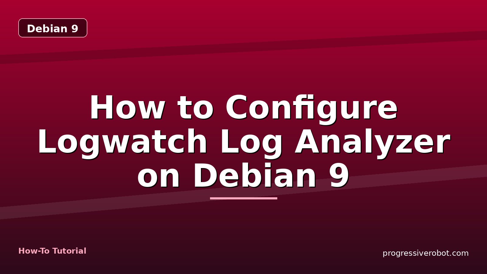 How to Configure Logwatch Log Analyzer on Debian 9 — step-by-step Debian 9 tutorial on Progressive Robot