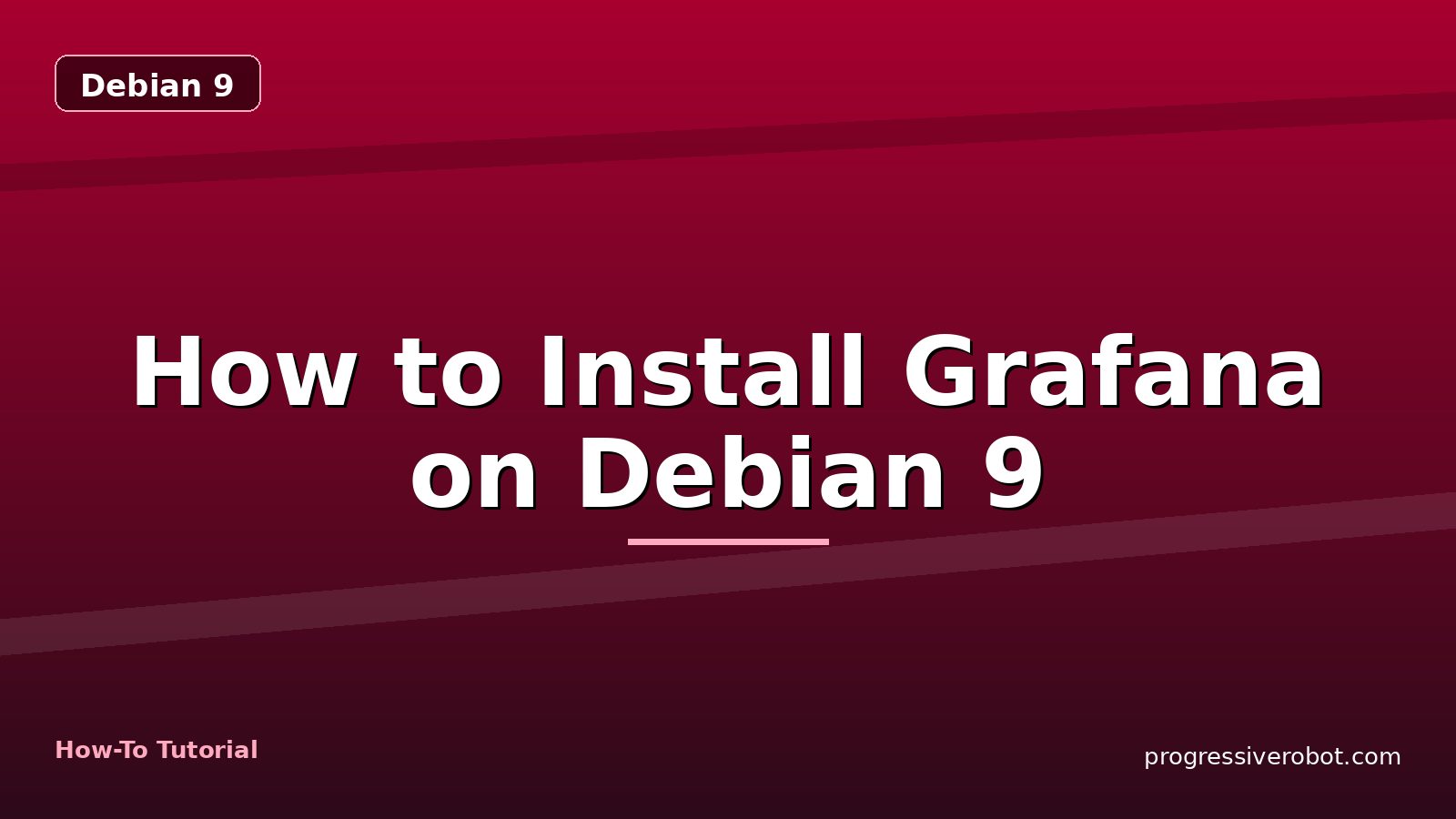 How to Install Grafana on Debian 9 — step-by-step Debian 9 tutorial on Progressive Robot