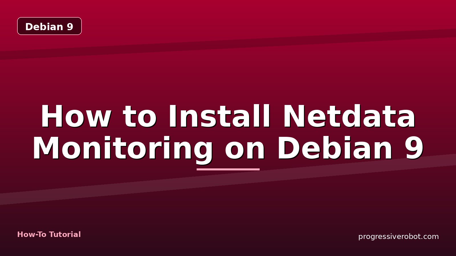 How to Install Netdata Monitoring on Debian 9 — step-by-step Debian 9 tutorial on Progressive Robot