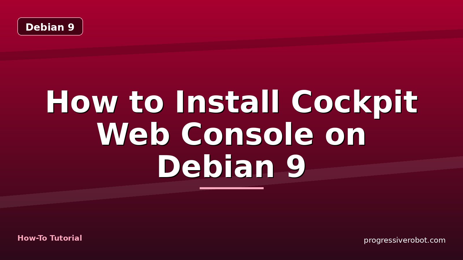How to Install Cockpit Web Console on Debian 9 — step-by-step Debian 9 tutorial on Progressive Robot