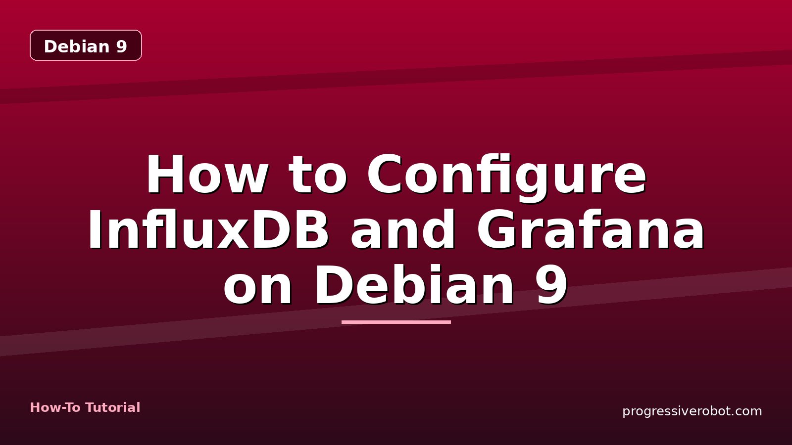 How to Configure InfluxDB and Grafana on Debian 9 — step-by-step Debian 9 tutorial on Progressive Robot