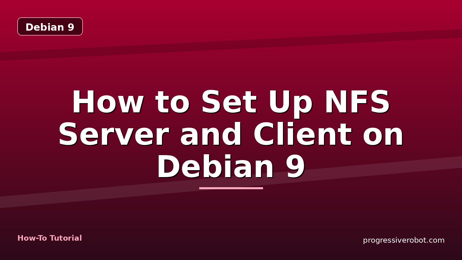 How to Set Up NFS Server and Client on Debian 9 — step-by-step Debian 9 tutorial on Progressive Robot