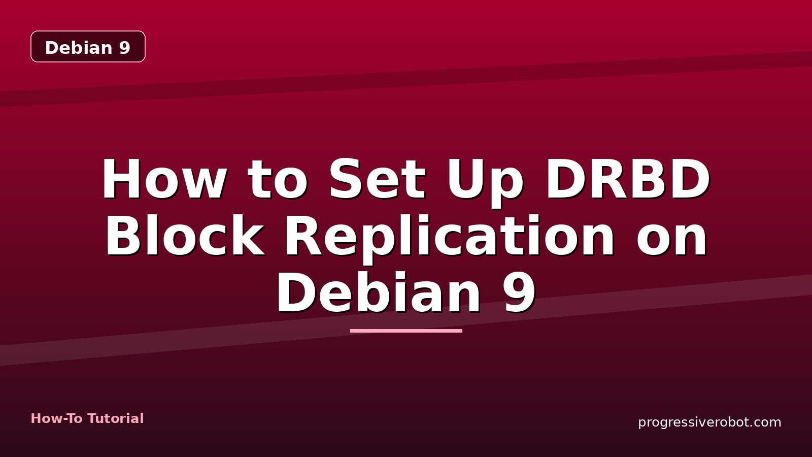 How to Set Up DRBD Block Replication on Debian 9 — step-by-step Debian 9 tutorial on Progressive Robot