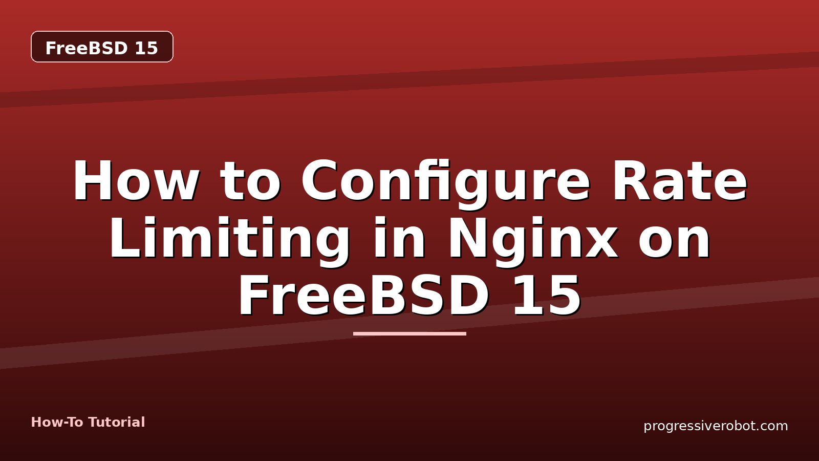 How to Configure Rate Limiting in Nginx on FreeBSD 15 — step-by-step FreeBSD 15 tutorial on Progressive Robot