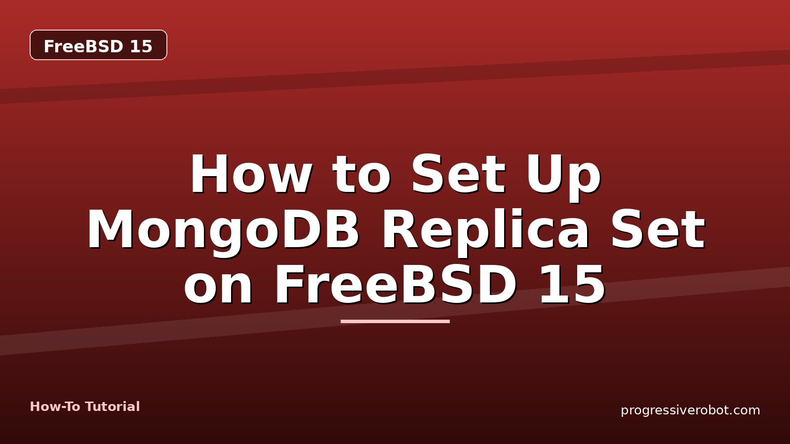How to Set Up MongoDB Replica Set on FreeBSD 15 — step-by-step FreeBSD 15 tutorial on Progressive Robot