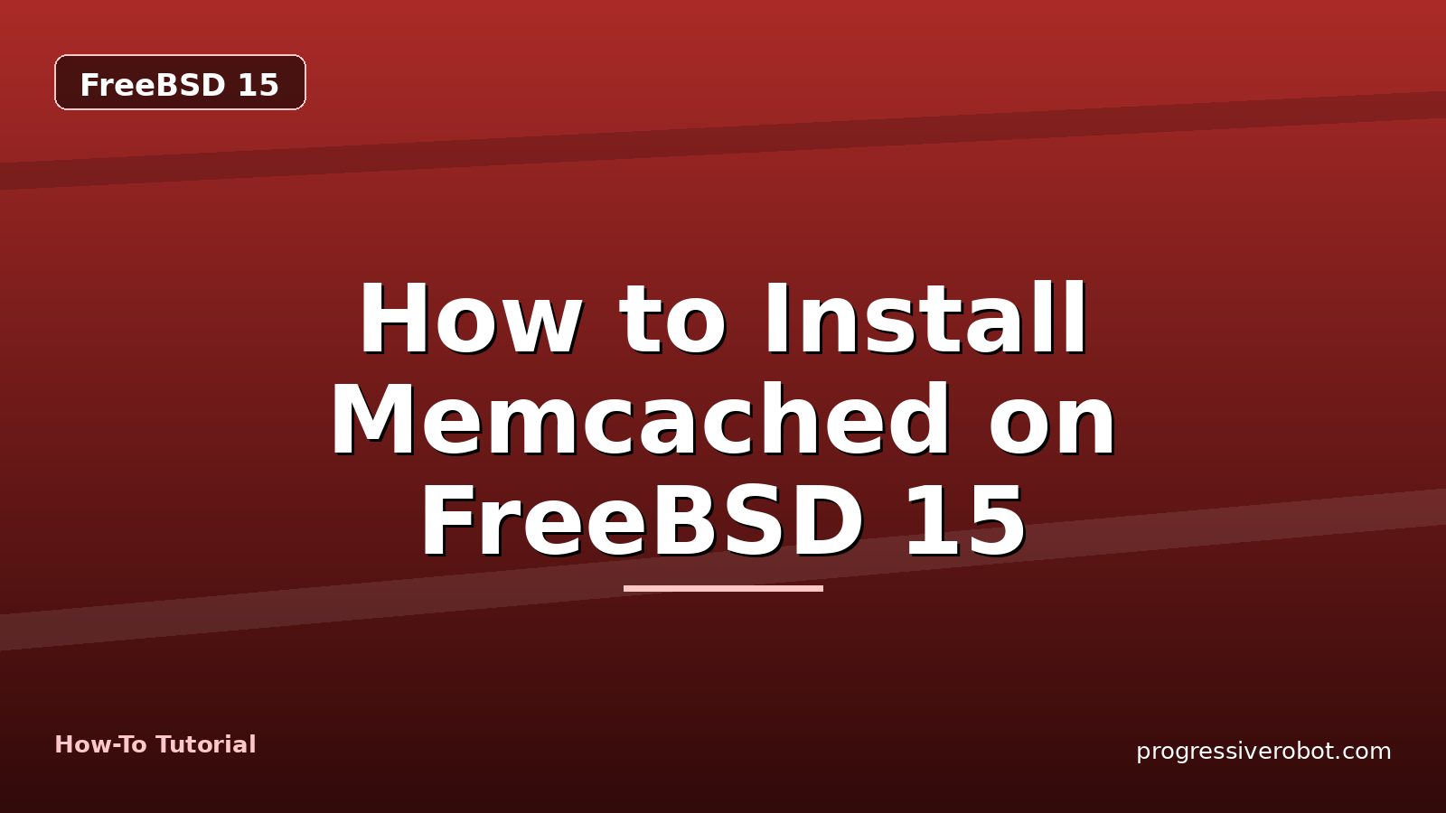 How to Install Memcached on FreeBSD 15 — step-by-step FreeBSD 15 tutorial on Progressive Robot