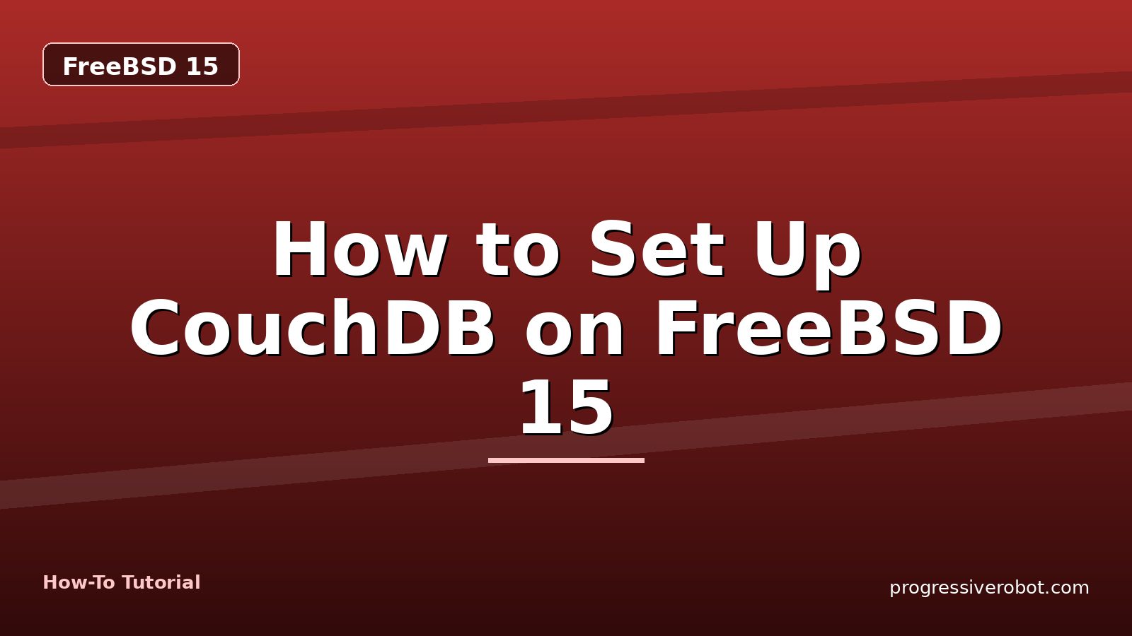 How to Set Up CouchDB on FreeBSD 15 — step-by-step FreeBSD 15 tutorial on Progressive Robot
