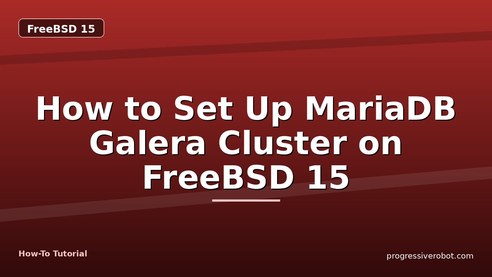 How to Set Up MariaDB Galera Cluster on FreeBSD 15 — step-by-step FreeBSD 15 tutorial on Progressive Robot